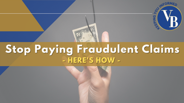 Stop Paying Fraudulent Claims – Here’s How
