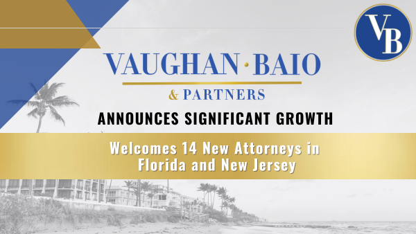 VBP Announces Significant Growth <br> 14 Attorneys Join in Florida & Southern New Jersey