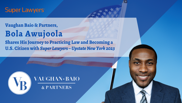 Bola O. Awujoola Shares His Journey to Practicing Law and Becoming a U.S. Citizen with Super Lawyers – Upstate New York 2023