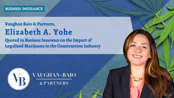Elizabeth A. Yohe Quoted in Business Insurance on the Impact of Legalized Marijuana in the Construction Industry